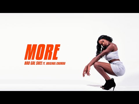 Bad Gal Shee - More ft. Original Chumba (Official Audio)
