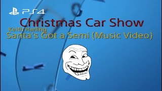 (Keith Harling Santa's Got A Semi) Christmas Car Show (Music Video)