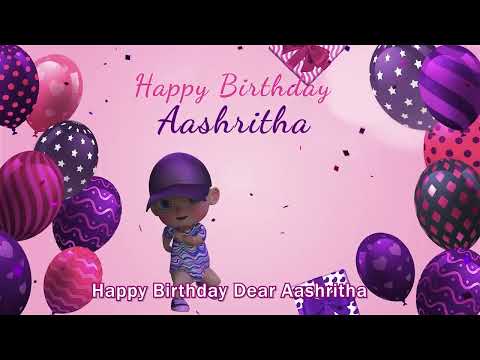 Happy Birthday Aashritha | Aashritha Happy Birthday Song