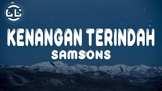 Samsons - Kenangan Terindah (Lyrics)