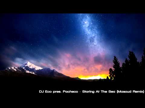 DJ Eco pres. Pacheco - Staring At The Sea (Masoud Remix)