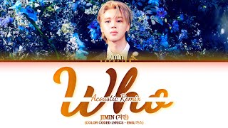 Download lagu JIMIN 'WHO' Lyrics (지민 Who 가스) (Acoustic Remix) [Color Coded Lyrics - Eng] #jimin #muse mp3