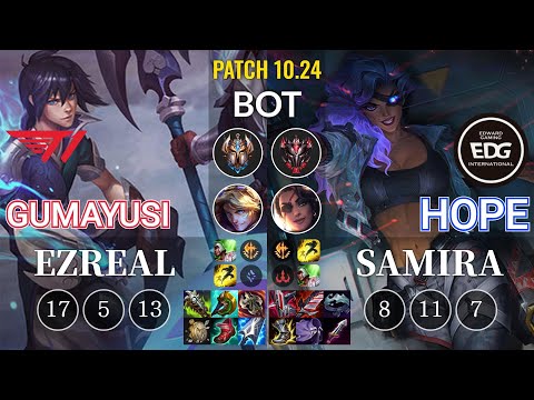 T1 Gumayusi Ezreal vs EDG Hope Samira Bot - KR Patch 10.24