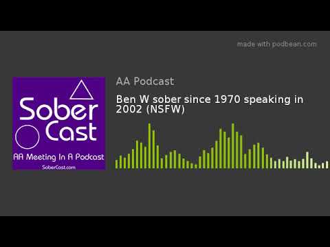 Ben W sober since 1970 speaking in 2002 (NSFW)