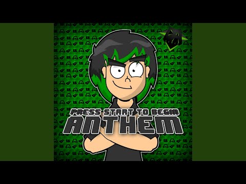 Press Start to Begin Anthem