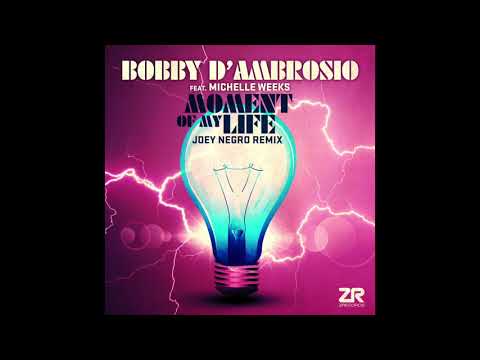 Bobby D’Ambrosio – Moment of My Life feat. Michelle Weeks (JN Dubwise Re-Organ-ization)