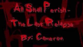 All Shall Perish - The Last Relapse