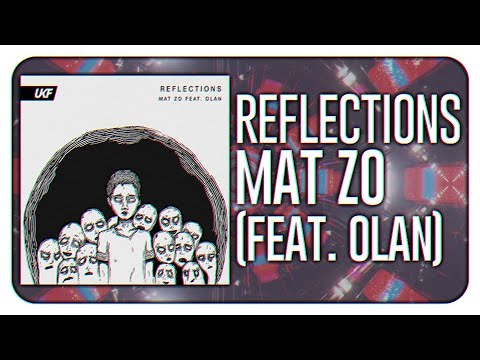 Mat Zo - Reflections (feat. Olan)