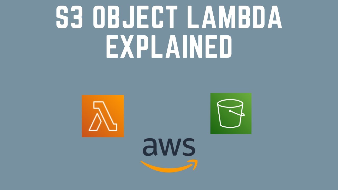 AWS S3 Object Lambda Explained (1/2)