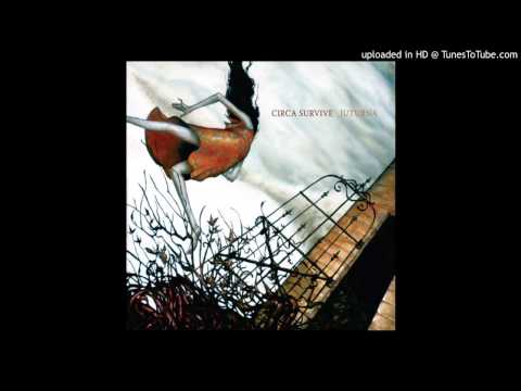 08 We're All Thieves - Circa Survive - Juturna HQ