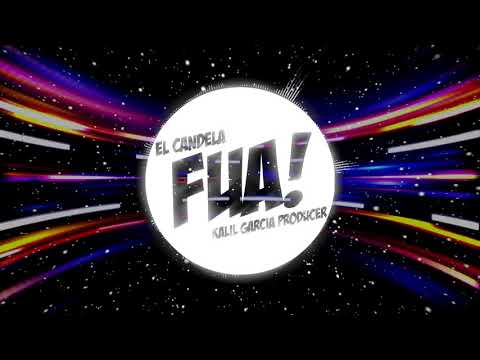 El Candela Ft. Kalil Garcia - Fua