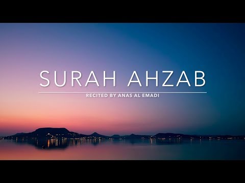 Surah Ahzab - سورة الاحزاب | Anas Al Emadi | English Translation