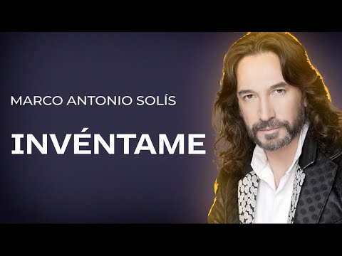 Marco Antonio Solís - Invéntame | Lyric video