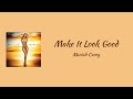 Mariah Carey - Make It Look Good || lyrics