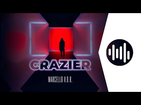 Crazier - Marcello V.O.R
