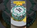 A Simple Birthday Cake Decoration Cake Design ️ Cake Shortsfeed Shorts Youtubeshorts