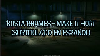 Busta Rhymes - Make It Hurt | Letra en español [Def Jam: Fight For NY]