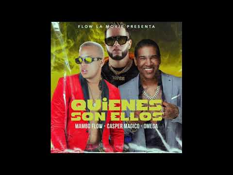 Quienes son ellos (Audio) - Mambo flow, Casper mágico & Omega