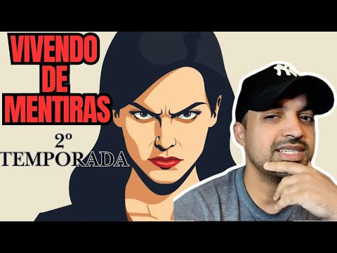 Vivendo de Mentiras 2° Temporada   HISTORIA COMPLETA