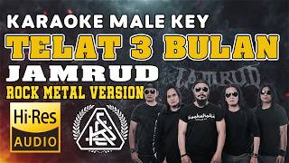 Download lagu KARAOKE JAMRUD - TELAT 3 BULAN [ROCK METAL VERSION] || MALE KEY || HQ AUDIO mp3