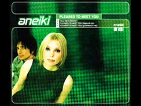 Aneiki - Pleased To Meet You.wmv