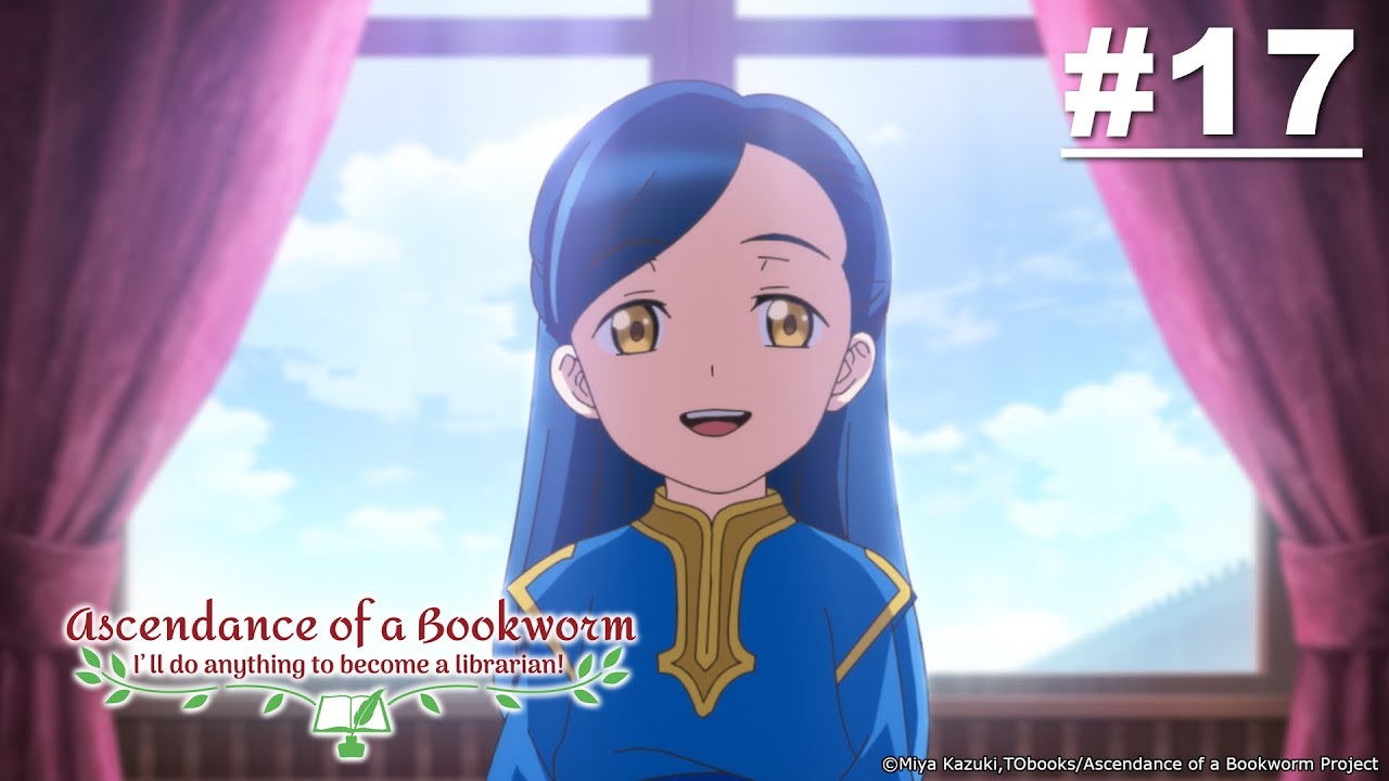 Ascendance of a Bookworm - Episode 17 [Takarir Indonesia]