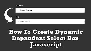 Javascript Dependent Select Options Tutorial | Country Based Depandent | Dynamically Populate Select