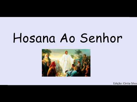 Hosana ao Senhor( Hino e Letra)