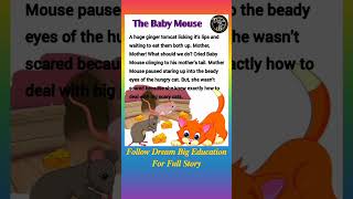 𝑻𝒉𝒆 𝑩𝒂𝒃𝒚 𝑴𝒐𝒖𝒔𝒆 | Short Stories | English Stories | Dream Big Education Story Time