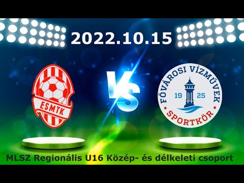 ESMTK - FŐV.VÍZMŰVEK SK U16  (16-0)  2022.10.15.