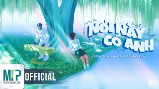 SƠN TÙNG M-TP x BOMATELA | NƠI NÀY CÓ ANH (REMIX) | OFFICIAL VISUALIZER