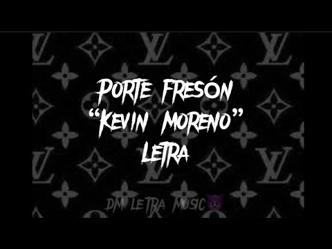 Porte fresón-Kevin Moreno (Letra)