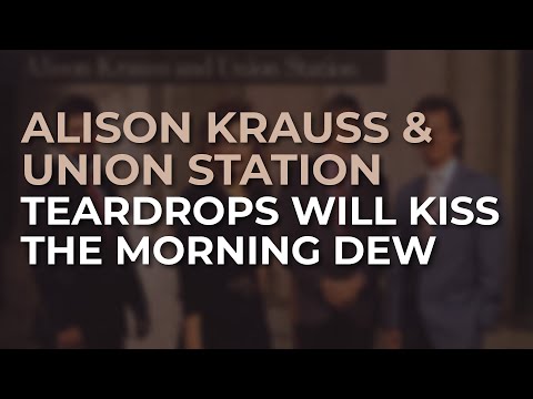Teardrops Will Kiss The Morning Dew video thumbnail