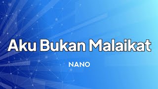 Download lagu Nano - Aku Bukan Malaikat | lirik mp3 Download lagu Nano - Aku Bukan Malaikat | lirik mp3