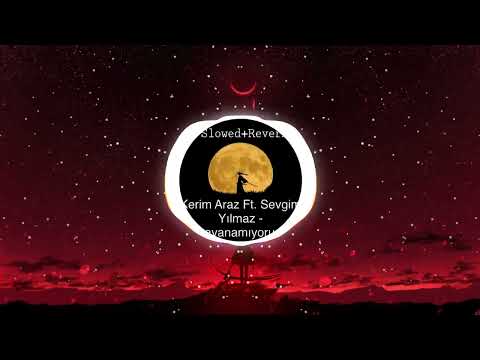 Kerim Araz Ft. Sevgim Yılmaz - Dayanamıyorum ( Slowed+Reverb ) ( 320 Kbps )