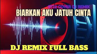 Download lagu Biarkan Aku Jatuh Cinta - ST12 Cover DJ Remix Dangdut Version mp3