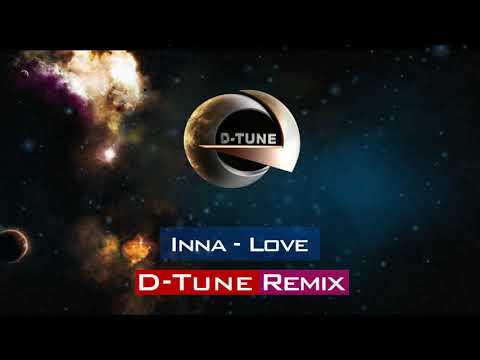 INNA - Love (D-Tune Remix)