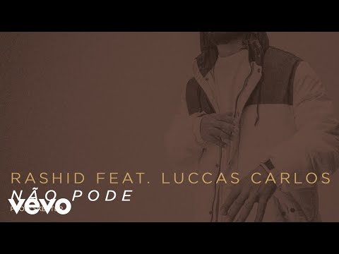 Rashid, Luccas Carlos - Não Pode (Pseudo Video)