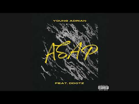 Young Adrian - ASAP (feat. DDotz x Dice) [Official Audio]