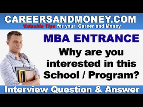 Why are you interested in this School / Program? - MBA Entrance Interview Question & Answer