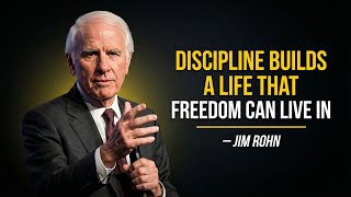 DISCIPLINE BUILDS A LIFE THAT FREEDOM CAN LIVE IN - Jim Rohn Motivation