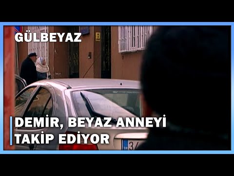 Demir ,Beyaz Anneyi Takip Ediyor  - Gülbeyaz 12.Bölüm
