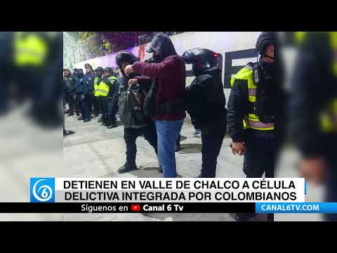 Video: Detienen en Valle de Chalco a célula delictiva integrada por colombianos
