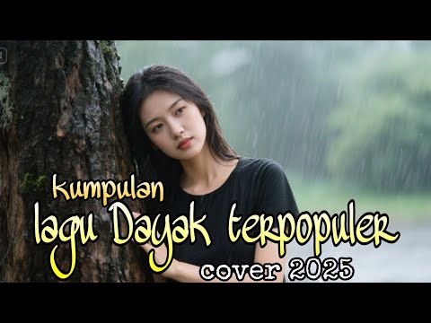 Kumpulan lagu Dayak IBAN terpopuler _cover 2025#lagudayak 