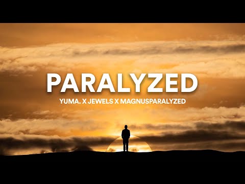 yuma. x Jewels x MAGNUS - Paralyzed (Lyric Video)