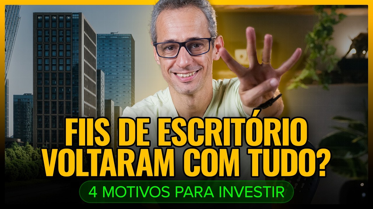 4 MOTIVOS PARA INVESTIR EM FUNDOS DE ESCRITÓRIO AGORA | MELHOR MOMENTO DAS LAJES CORPORATIVAS
