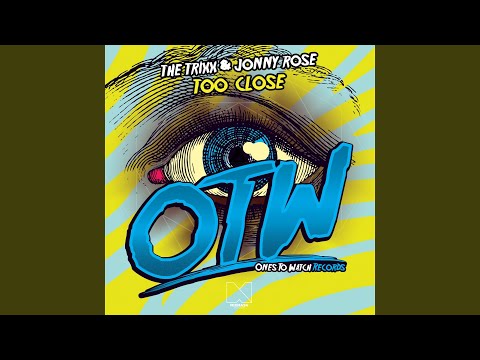 Too Close (Original Mix)