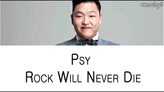 PSY - Rock Will Never Die (Color Coded Lyrics ENGLISH/ROM/HAN)