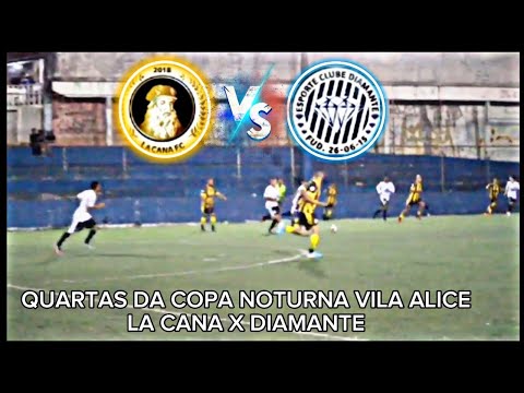 Lá Cana X Diamante - Copa Noturna Vila Alice 2023