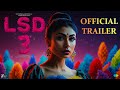 Love Sex Aur Dhokha 3 LSD 3 Official Trailer Dibakar Banerjee Ektaa R Kapoor Paritosh Bonita